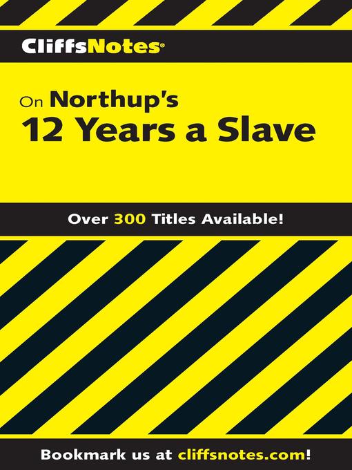 Title details for CliffsNotes on Northup's 12 Years a Slave by Mike Nappa - Available